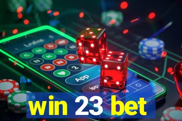 win 23 bet